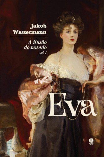 A ilusão do mundo: Eva - Wassermann, Jakob