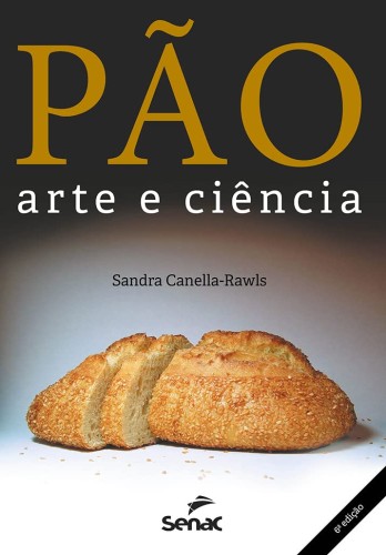 Pão, arte e ciência - Rawls, Sandra Canella