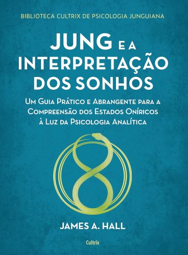 Jung e a Interpretação dos Sonhos - Hall, James