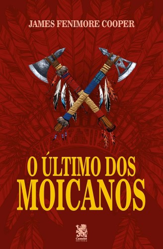 O Último dos Moicanos - Cooper, James Fenimore
