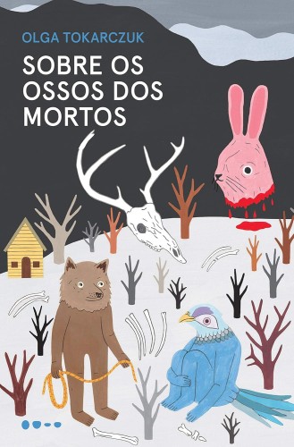 Sobre os ossos dos mortos - Tokarczuk, Olga