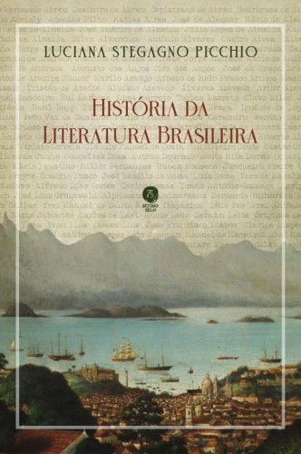 História da literatura brasileira - Picchio, Luciana Stegagno