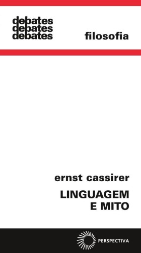 Linguagem e mito - Cassirer, Ernst