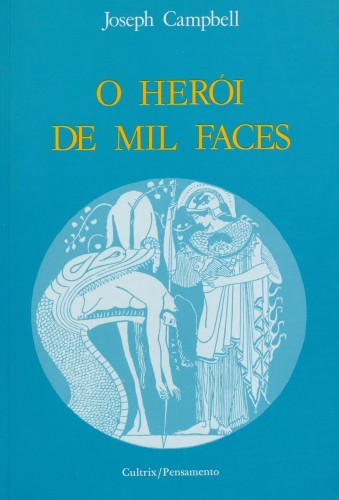 O herói de mil faces - Campbell, Joseph