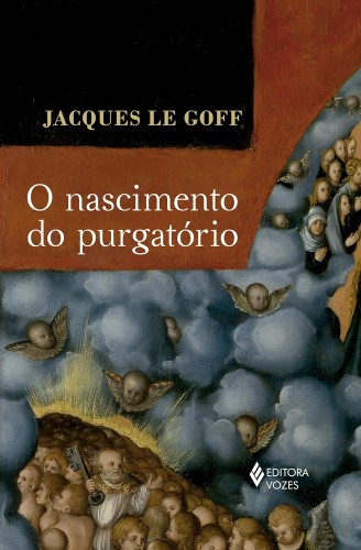 O nascimento do purgatório - Goff, Jacques Le