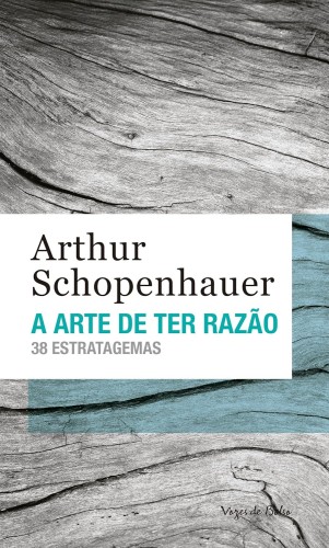 A arte de ter razão - Schopenhauer, Arthur