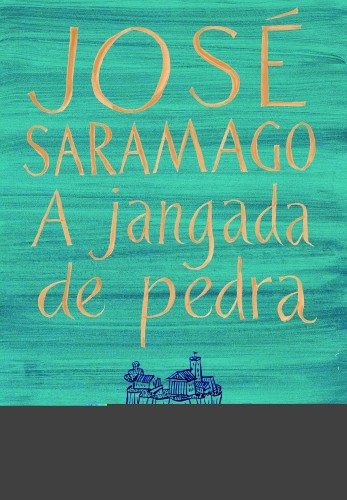 A jangada de pedra - Saramago, José