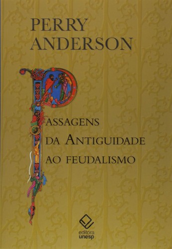 Passagens da Antiguidade ao feudalismo - Anderson, Perry