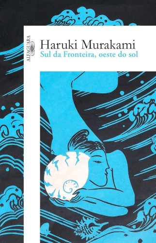 Sul da fronteira, oeste do sol - Murakami, Haruki