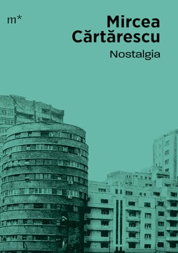 Nostalgia - Cărtărescu, Mircea