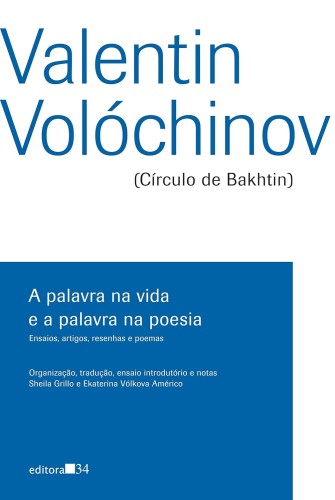 A palavra na vida e a palavra na poesia: ensaios, artigos, resenhas e poemas - Volóchinov, Valentin