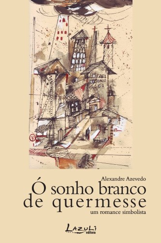 Ó Sonho Branco de Quermesse - Azevedo, Alexandre