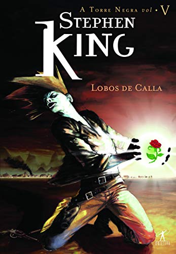Lobos De Calla - Série Torre Negra - Livro 5 - King, Stephen