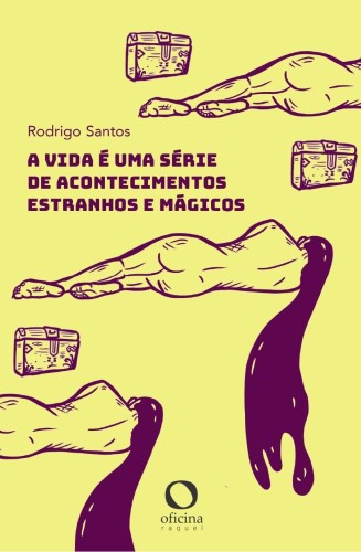 A vida é uma série de acontecimentos estranhos e mágicos - Santos, Rodrigo