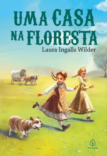 Uma casa na floresta - Wilder, Laura Ingalls