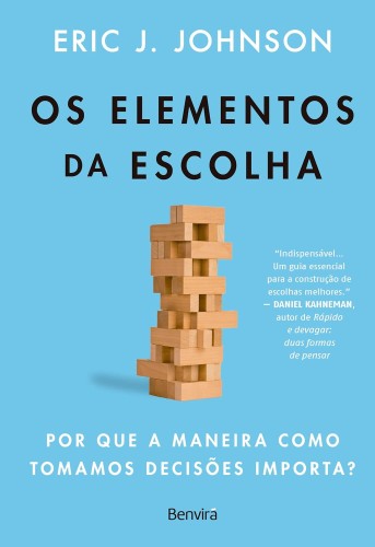 Os elementos da Escolha - Johnson, Eric J.
