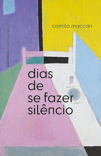 Dias de se fazer silêncio - Maccari, Camila