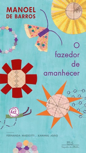 O fazedor de amanhecer - Barros, Manoel de
