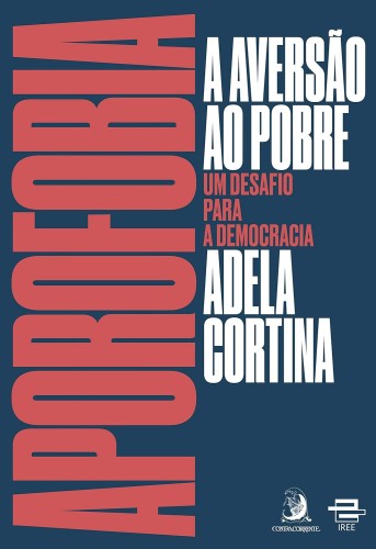 Aporofobia, a Aversão ao Pobre: um Desafio Para a Democracia - Cortina, Adela