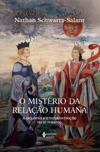 O mistério da relação humana: A alquimia e a transformação do si-mesmo - Schwartz-Salant, Nathan