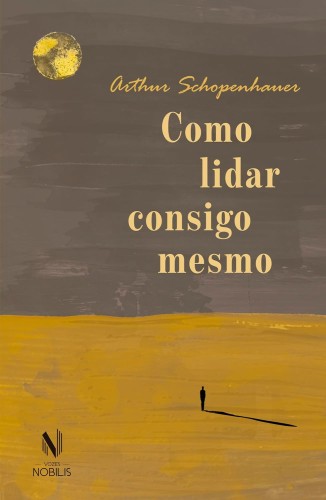Como lidar consigo mesmo - Schopenhauer, Arthur