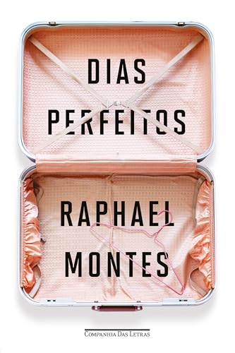 Dias perfeitos - Montes, Raphael