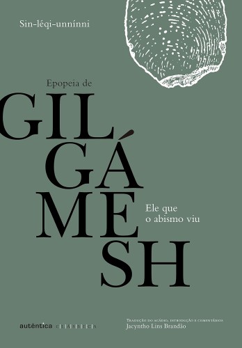 Ele que o abismo viu: Epopeia de Gilgámesh - Sin-leqi-unninni
