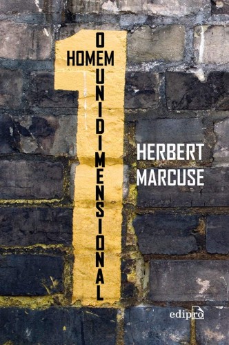 O homem unidimensional: Estudos da ideologia da sociedade industrial avançada - Marcuse, Herbert