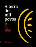 A terra dos mil povos: História Indígena do Brasil Contada por um índio