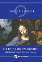 Na trilha do entusiasmo: Mitologia e a transformação pessoal