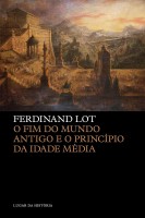 O fim do Mundo Antigo e o princípio da Idade Média